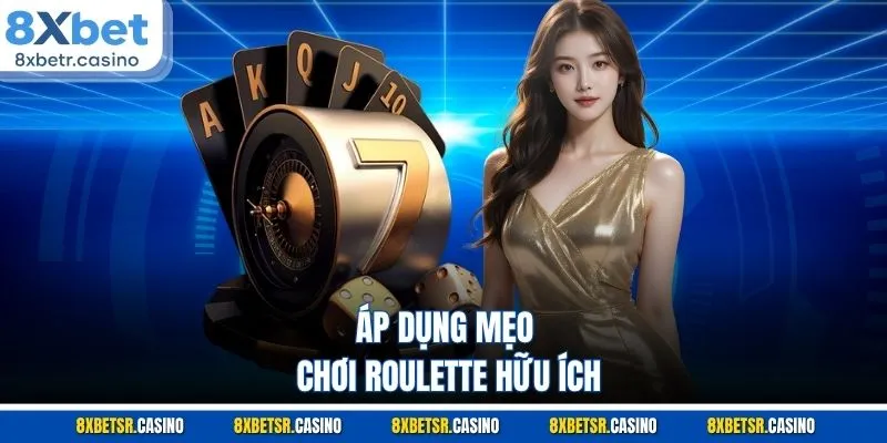 Áp dụng mẹo chơi roulette hữu ích