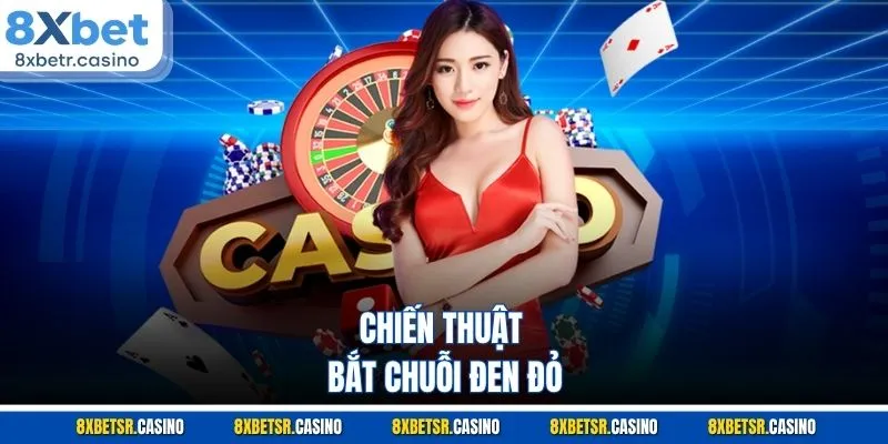 Chiến thuật bắt chuỗi đen đỏ