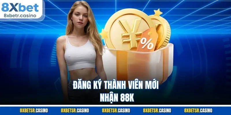 Đăng ký thành viên mới nhận 88K