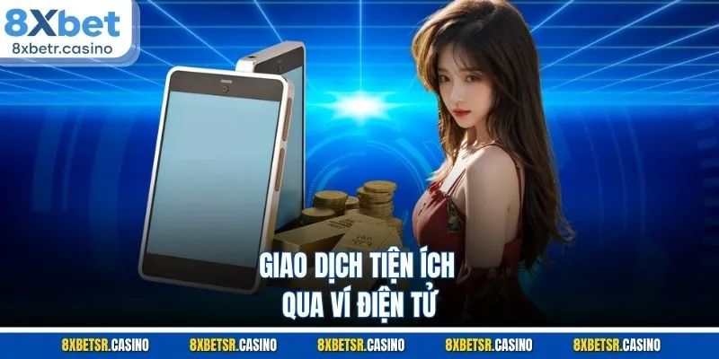 Giao dịch tiện ích qua ví điện tử