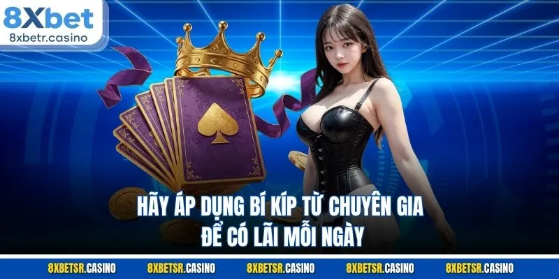 Hãy áp dụng bí kíp từ chuyên gia để có lãi mỗi ngày