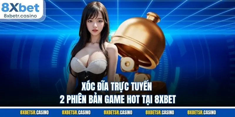 Xóc Đĩa Trực Tuyến